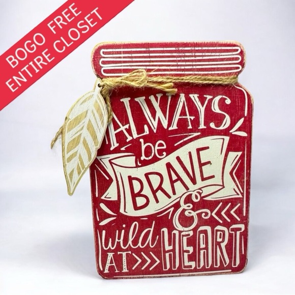 Kirklands Other - Kirkland’s Rustic Weathered Wood Art “Always Be Brave & Wild At Heart”